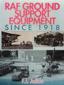 RAF Ground Support Equipment Since 1918