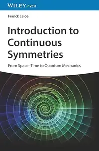 Introduction to Continuous Symmetries: From Space-Time to Quantum Mechanic