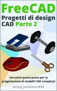 FreeCAD | Progetti di Design CAD - Parte 2