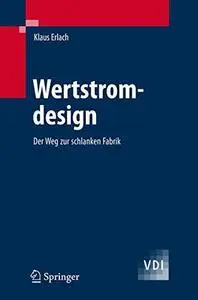 Wertstromdesign: Der Weg zur schlanken Fabrik (VDI-Buch) (German Edition)