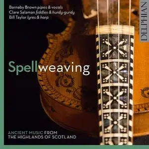 European Music Archaeology Project Vol.1 - Spellweaving: Ancient Music from the Highlands of Scotland (2016)