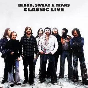 Blood, Sweat & Tears - Classic Live (Live) (2022)