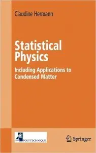 Statistical Physics: Including Applications to Condensed Matter by Claudine Hermann [Repost]