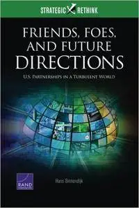 Friends, Foes, and Future Directions: U.S. Partnerships in a Turbulent World