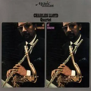 Charles Lloyd - Of Course, Of Course (1966) {2006 Mosaic Singles}