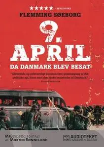 «9. april - da Danmark blev besat» by Flemming Søeborg