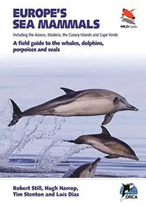 Europe's Sea Mammals Including the Azores, Madeira, the Canary Islands and Cape Verde (Repost)