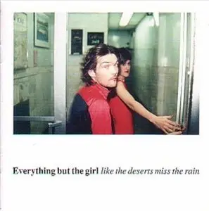 Everything But The Girl - Like The Deserts Miss The Rain (2003)
