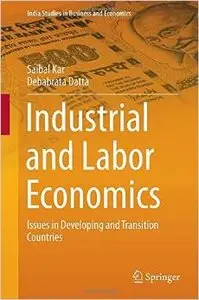 Industrial and Labor Economics: Issues in Developing and Transition Countries