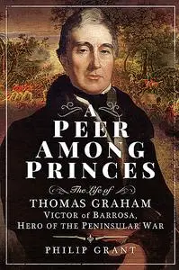 «A Peer Among Princes» by Philip Grant
