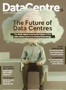 Datacentre Magazine - June 2023