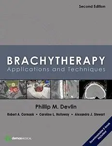 Brachytherapy, Second Edition: Applications and Techniques