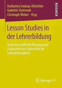 Lesson Studies in der Lehrerbildung: Gemeinschaftliche Planung und Evaluation von Unterricht im Lehramtsstudium (Repost)