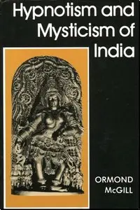 Hypnotism and Mysticism of India  