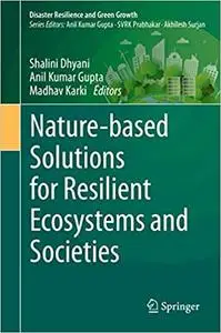 Nature-based Solutions for Resilient Ecosystems and Societies