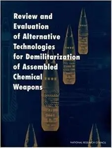 Review and Evaluation of Alternative Technologies for Demilitarization of Assembled Chemical Weapons