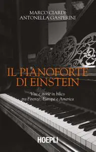 Marco Ciardi, Antonella Gasperini - Il pianoforte di Einstein