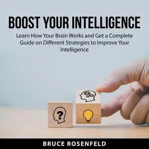 «Boost Your Intelligence» by Bruce Rosenfeld