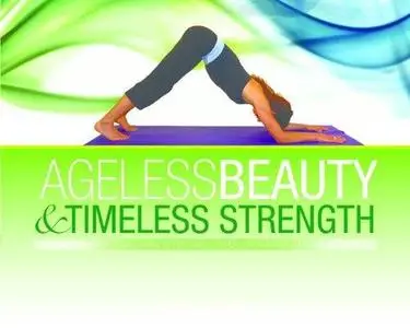 Ageless Beauty & Timeless Strength: A women's guide to building upper body strength without any special equipment