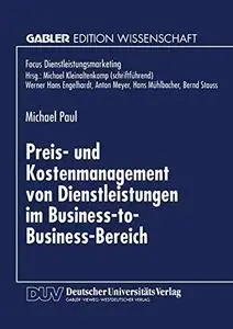 Preis- und Kostenmanagement von Dienstleistungen im Business-to-Business-Bereich