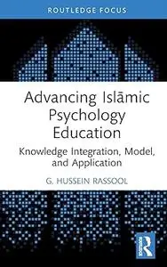 Advancing Islamic Psychology Education: Knowledge Integration, Model, and Application