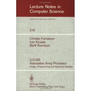 LUCAS Associative Array Processor: Design, Programming and Application Studies (Lecture Notes in Computer Science)