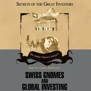 «Swiss Gnomes and Global Investing» by Alex Green,Ron Holland