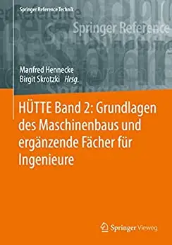 HÜTTE Band 2: Grundlagen des Maschinenbaus und ergänzende Fächer für Ingenieure