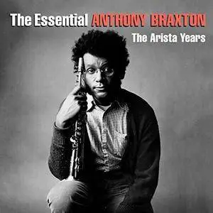 Anthony Braxton - The Essential Anthony Braxton: The Arista Years (2018)