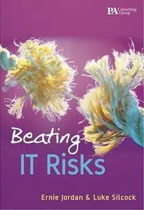 Beating IT Risks by  Ernest Jordan, Luke Silcock