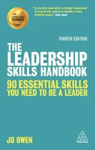 The Leadership Skills Handbook: 90 Essential Skills You Need to be a Leader