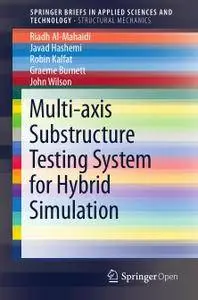 Multi-axis Substructure Testing System for Hybrid Simulation