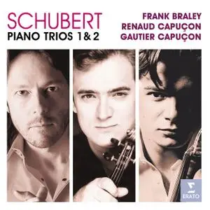 Frank Braley, Gautier Capuçon, Renaud Capuçon - Schubert: Piano Trios Nos. 1 & 2 (2007)