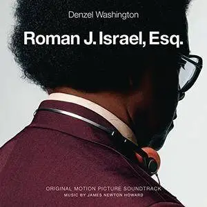 James Newton Howard - Roman J. Israel, Esq. (Original Motion Picture Soundtrack) (2017)