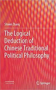 The Logical Deduction of Chinese Traditional Political Philosophy