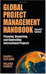 Global Project Management Handbook: Planning, Organizing and Controlling International Projects (repost)