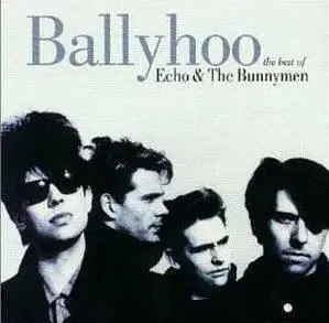 Echo And The Bunnymen - Ballyhoo