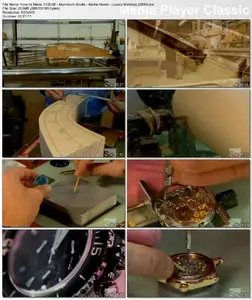 Discovery Channel - How It's Made S13E08 Aluminium Boats - Alpine Horns - Luxury Watches (2009)