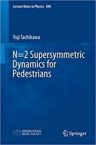 N=2 Supersymmetric Dynamics for Pedestrians