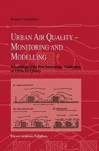 Urban Air Quality: Monitoring and Modelling: Proceedings of the First International Conference on Urban Air Quality: Monitoring