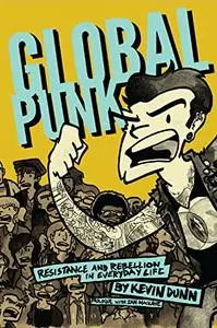 Global Punk: Resistance and Rebellion in Everyday Life