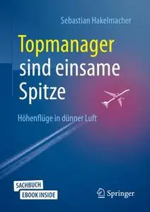 Topmanager sind einsame Spitze: Höhenflüge in dünner Luft