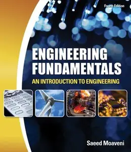 Engineering Fundamentals: An Introduction to Engineering, 4 edition (repost)