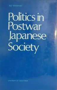 Politics in Postwar Japanese Society