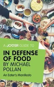 «A Joosr Guide to... In Defense of Food by Michael Pollan» by Joosr