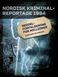 «Seddelforfalskning for millioner» by Diverse forfattere