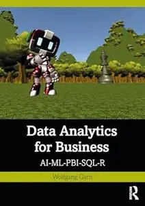 Data Analytics for Business: AI-ML-PBI-SQL-R
