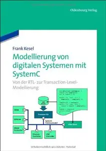 Modellierung von digitalen Systemen mit SystemC: Von der RTL- zur Transaction-Level-Modellierung
