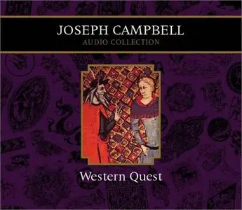 Joseph Campbell Audio Collection Volume 6: Western Quest (Audiobook)