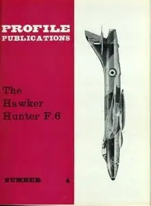 The Hawker Hunter F.6 (Aircraft Profile Number 4)